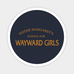 Sister Margaret's School for Wayward Girls Magnet
